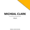 Micheal Clark - Hello - Single